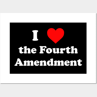 I Love The Fourth Amendment Posters and Art